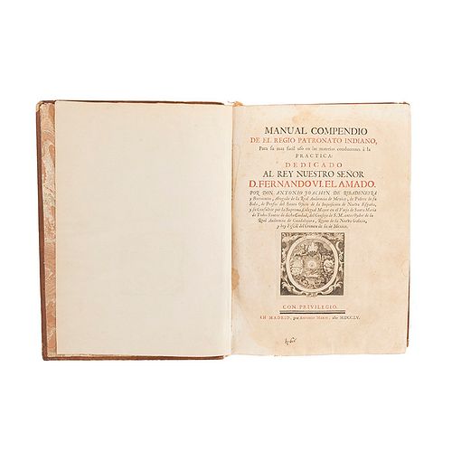 Ribadeneyra, Antonio Joachin de. Manual Compendio de el Regio Patronato Indiano... Madrid, 1755. Una lámina.