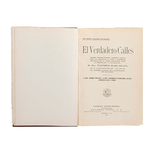 Chaverri Matamoros, Amado. El Verdadero Calles. México: Ediciones "Patria Grande", 1933. Primera edición. Profusamente ilustrado.