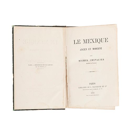 Chevalier, Michel. Le Mexique Ancien et Moderne. Paris: L. Hachette et Cie., 1863. Publicada en la época de la intervención francesa.