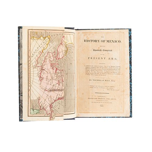 Mill, Nicholas. The History of Mexico, from the Spanish Conquest to the Present Era. London, 1824. 1 mapa plegado, coloreado.