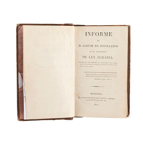 Jovellanos, Gaspar de. Informe en el Expediente de Ley Agraria. Burdeos: En la Imprenta de Lawalle joven y sobrino, 1820.