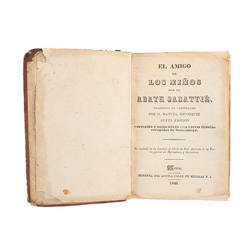 Abate Sabattier. El Amigo de los Niños. México: Imprenta del Águila, 1846. Sexta edición corregida y aumentada con varias fábulas.