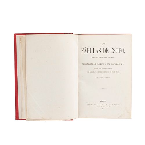 Las Fábulas de Esopo. México: José Astort y Compañía, 1872. 32 láminas. Traducidas directamente del griego y otras versiones latinas.