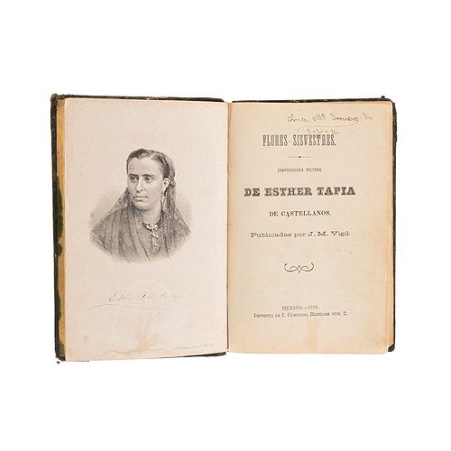 Tapia de Castellanos, Esther. Flores Silvestres, Composiciones Poéticas. México: Imprenta de I. Cumplido, 1871. 1a edición. Frontis.