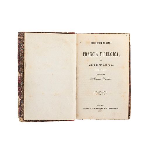 Mesonero Romanos, Ramón de (El Curioso Parlante). Recuerdos de Viage por Francia y Bélgica en 1840 y 1841. México, 1847.