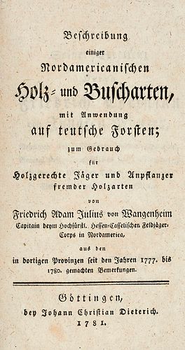 Wangenheim, Friedrich Adam Julius von "Beschreibung einiger Nordamericanischen Holz- und Buscharten, mit Anwendung auf teutsche Forsten, zum Gebrauch 