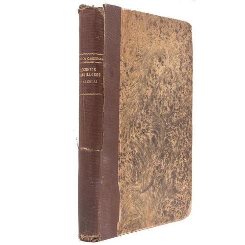 Cárdenas, Juan de. Primera Parte de los Problemas y Secretos Maravillosos de las Indias. México: 1913. Segunda edición.