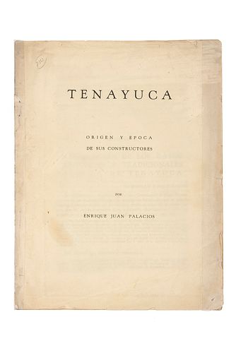 Palacios, Enrique Juan. Tenayuca. Origen y Época de sus Constructores. Tres láminas (dos plegadas).