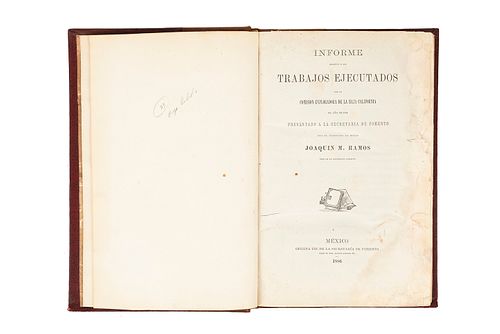 Ramos, Joaquín M. Informe Relativo a los Trabajos Ejecutados por la Comisión Exploradora de la Baja California... México, 1886. 17 láms