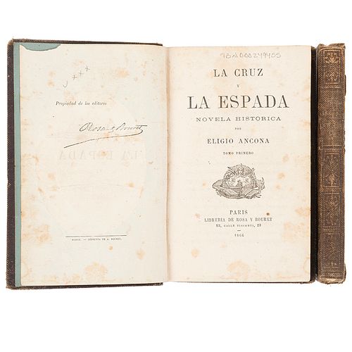 Ancona, Eligio. La Cruz y la Espada. Novela Histórica. Paris: Librería de Rosa y Bouret, 1866. Tomos I-II. Piezas: 2.