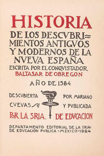 Obregón, Baltasar de. Historia de los Descubrimientos Antiguos y Modernos de la Nueva España. México, 1924. Ilustrado.
