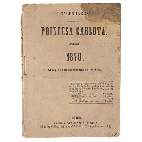 Calendario Histórico de la Princesa Carlota para 1870. México: Librería Desimon Blanquel, 1870. Una lámina.