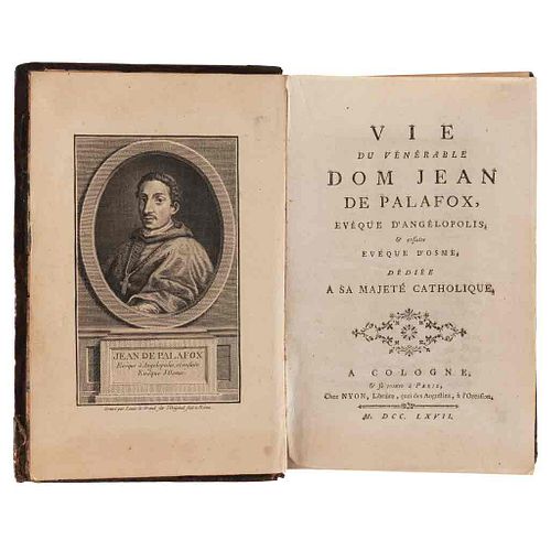 Champion, Pierre - Toussaint Dinouart, Joseph Antoine. Vie du Vénérable Dom Jean de Palafox... Cologne, 1767. Frontis y 3 láms. 1a ed.