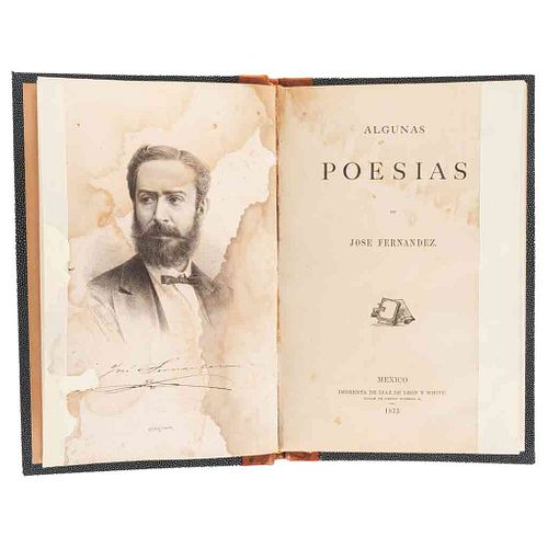 Fernández, José. Algunas Poesías.  México: Imprenta de Díaz de León y White, 1873.  Con frontispicio. (Litografía de H. Iriarte).