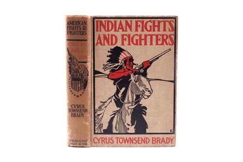Indian Fights and Fighters by Cyrus Brady 1st Ed.