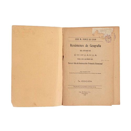 Ponce de León, José M. Resúmenes de Geografía del Estado de Chihuahua para los Alumnos del Tercer Año... Chihuahua, 1910. 1a ed.