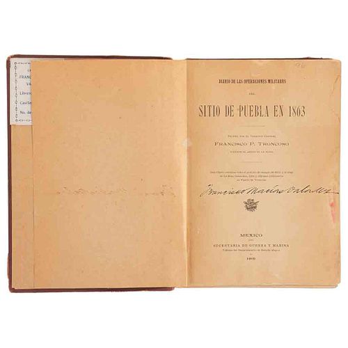 Troncoso, Francisco P. Diario de las Operaciones Militares del Sitio de Puebla en 1863. México,1909. 22 láminas.