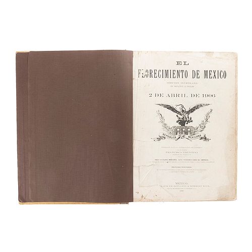 Trentini, Francisco (Editor). "Patria" El Florecimiento de México (The Prosperity of Mexico). México, 1906. Tomos I-II en un volumen.