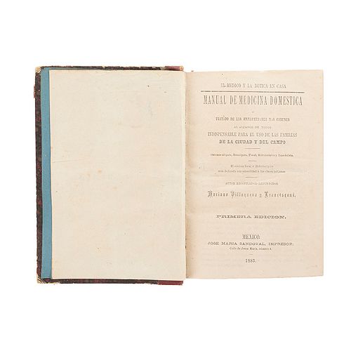 Villanueva y Francesconi, Mariano. El Médico y la Botica en Casa - Manual de Medicina Doméstica. México: J. M. Sandoval, 1883. 6 láms.