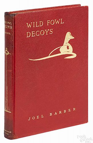 Joel Barber, Wild Fowl Decoys, Derrydale Press, New York, 1934, numbered 31 of 55, signed