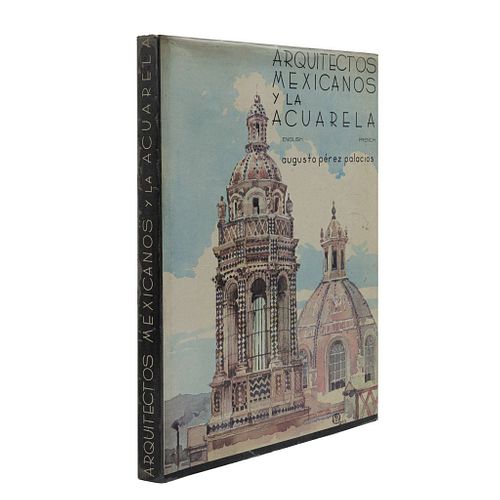 Pérez Palacios, Augusto. Arquitectos Mexicanos y la Acuarela. México: En la Editora Artes Gráficas Marvel, 1976. ejemplar numerado.