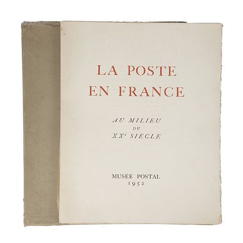 La Poste France au Milieu du XXe Siècle. Vaillé, Eugéne. Musée Postal, 1952.  Edición de 265 ejemplares, ejemplar no. 54.