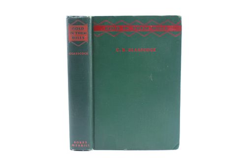 1932 1st Ed. Gold In Them Hills By C. B. Glasscock