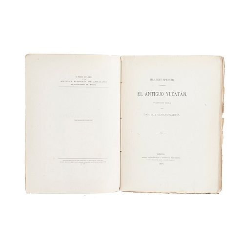 Spencer, Herbert. El Antiguo Yucatán. México: Oficina Tipográfica de la Secretaría de Fomento, 1898. Un cuadro plegado.