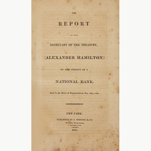 [Hamilton, Alexander] [First Bank of the United States] The Report of the Secretary of the Treasury, (Alexander Hamilton,) on the Subject of a Nationa