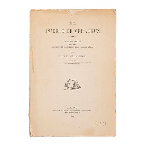 Villaseñor, Luis E. El Puerto de Veracruz. Memoria Escrita para la Asociación de Ingenieros y Arquitectos de México. Méx: 1890.