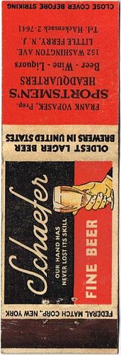 1933 Schaefer Fine Beer 120mm long NY-FMS-1 Sportsmen's Headquarters 152 Washington Ave Little Ferry New Jersey - Frank Vopasek