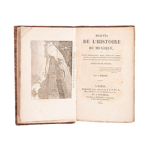 Dillon, A. Beautés de l'Histoire du Mexique. Paris et Londres: Bossange Pére et Chez Martin Bossange, 1822. 6 láminas.