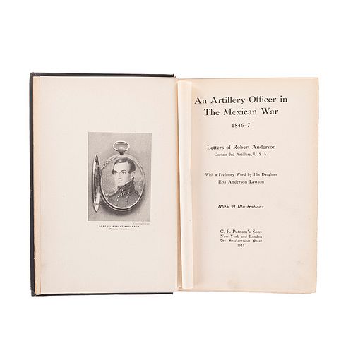 Anderson, Robert. An Artillery Officer in the Mexican War 1846 - 7. New York - London, 1911. 21 láminas.