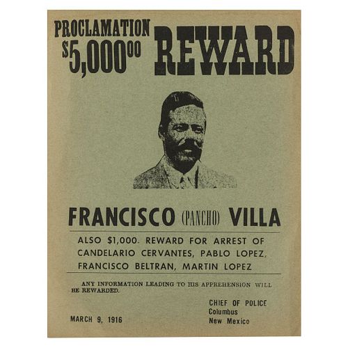 Proclamation Reward $5,000.00 Francisco (Pancho) Villa. New Mexico, Columbus: Chief of Police, March 9, 1916. 28.5 x 22 cm.