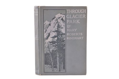 1st Ed. Through Glacier Park by Mary R. Rinehart