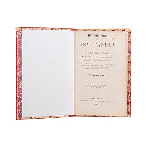 Un Mejicano. Breve Refutación al Memorándum del General D. Ignacio Comonfort... Nueva York, 1859. Primera edición.