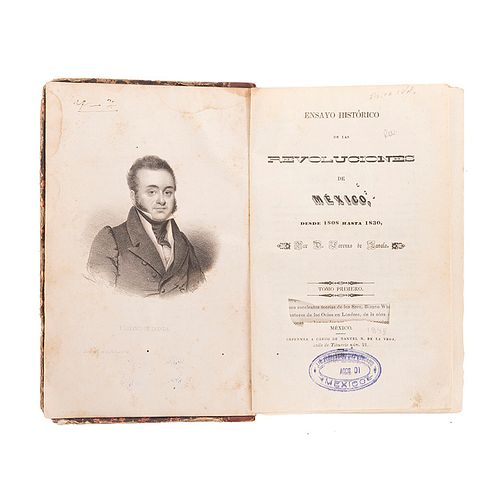 Zavala, Lorenzo de.  Ensayo Histórico de las Revoluciones de México, desde 1808 hasta 1830. México, 1845. Tomos I-II en un vol. 4 láms.