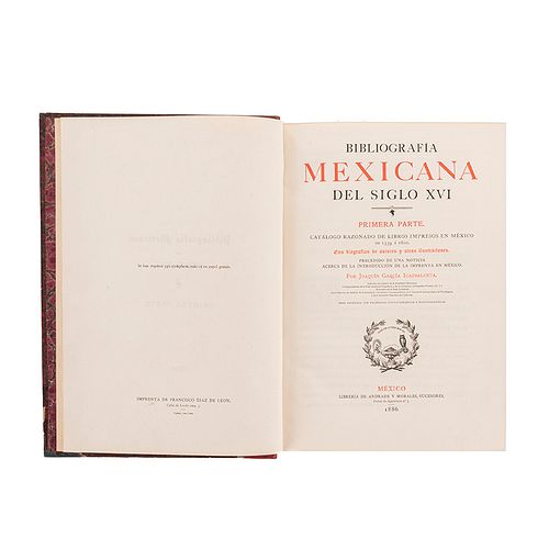 García Icazbalceta, Joaquín. Bibliografía Mexicana del Siglo XVI. México, 1886. Primera edición. Ed. de 350 ejemplares.