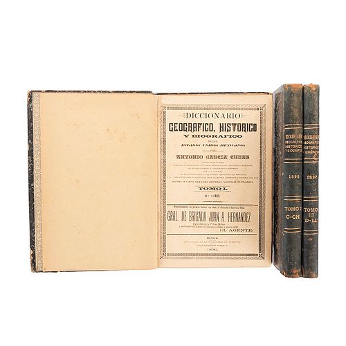 García Cubas, Antonio. Diccionario Geográfico, Histórico y Biográfico de los Estados Unidos Mexicanos. México, 1886/1896. Pzs: 3.