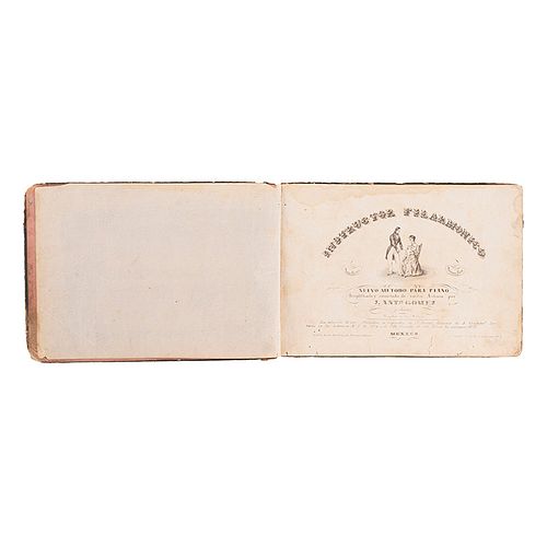 Gómez, José Antonio. Instructor Filarmónico. Nuevo Método para Piano, Simplificado y Estractado de Varios Autores. México, 1843.