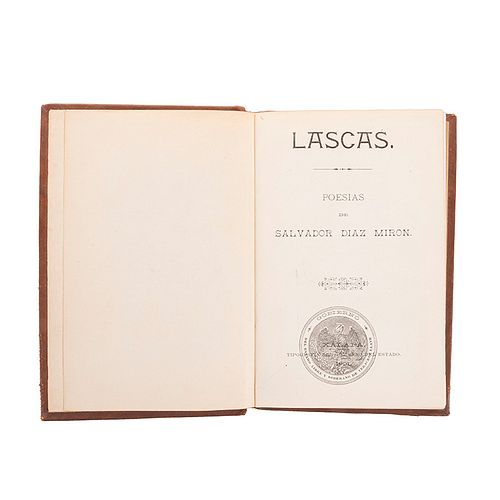 Díaz Mirón, Salvador. Lascas. Xalapa: Tipografía del Gobierno del Estado, 1901. Primera edición.