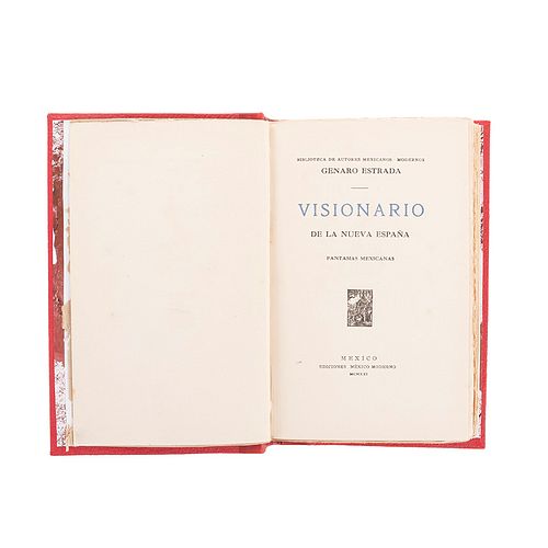 Estrada, Genaro. Visionario de la Nueva España. México: Ediciones México Moderno, 1921.