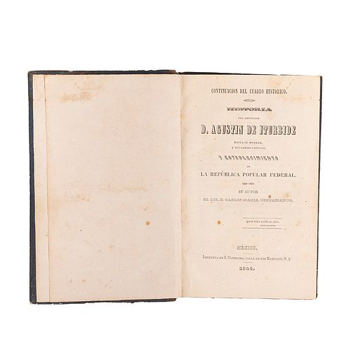 Bustamante, Carlos María / Tornel, José María. Agustín de Iturbide / Fastos Militares. México: 1846 y 1843. Dos obras en un volumen.