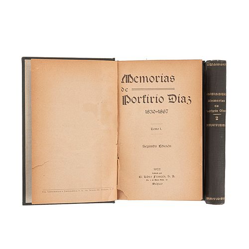 Memorias de Porfirio Díaz, 1830 - 1867. México: El Libro Francés, 1922. Retrato de Porfirio Díaz. Piezas: 2.