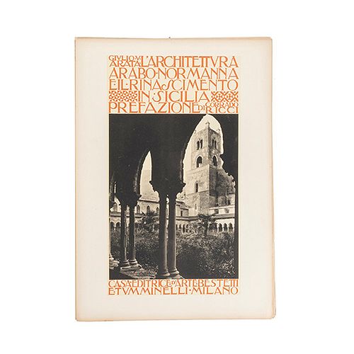 Arata, Giulio U. L'Architettura Arabo - Normanna e il Rinascimento in Sicilia. Milano: 1925. 120 láminas (fotograbados).