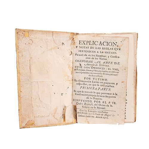 Reinoso, Pedro. Explicación, y Notas de las Reglas que Pertenecen a la Sintaxis. México: Por la Viuda de Miguel Ribera Calderón, 1711.