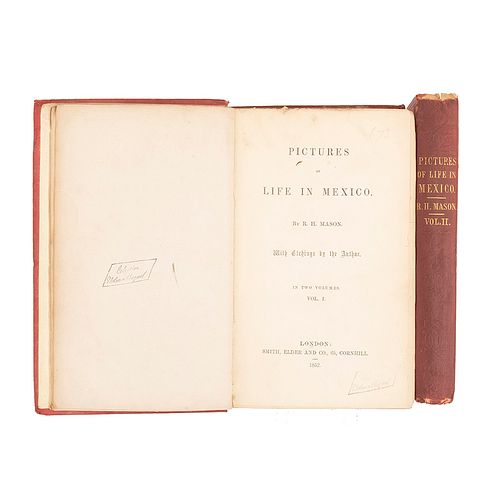 Mason, Reginald Herbert. Pictures of Life in Mexico. London: Smith Elder & Co., 1852.  Tomos I - II.