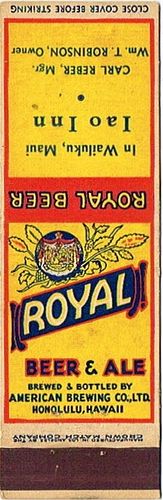 1933 Royal Beer/Ale 113mm HI-AMER-1 - Iao Inn Â Wailuku Maui -Â Carl Reber &Â William T. Robinson