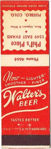 1946 Walter's Beer 115mm CO-WAL-6 - Phil's Place 1549 East Evans Pueblo Colorado