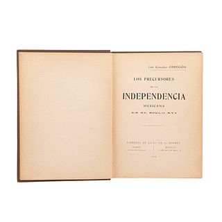 González Obregón, Luis. Los Precursores de la Independencia Mexicana en el Siglo XVI. París - México, 1906.